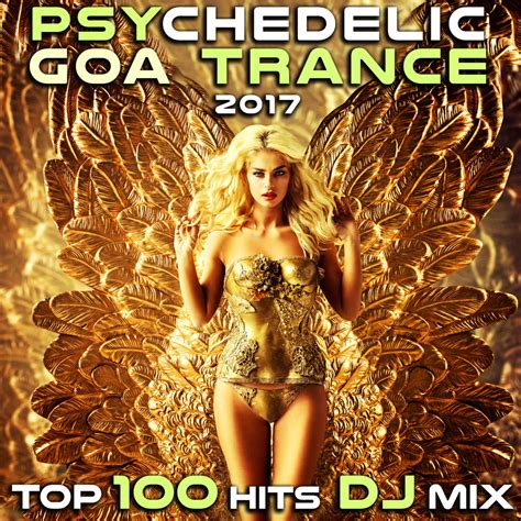 Psychedelic Goa Trance Top Hits Dj Mix By Goa Doc Doctor