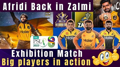 Shahid Afridi Back In Zalmi Peshawar Vs Queeta Exhibition Match In