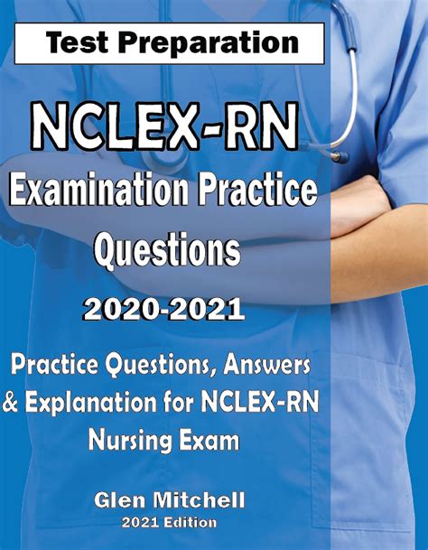 Nclex Rn Examination Practice Questions 2020 2021 Practice Questions Answers And Explanation For