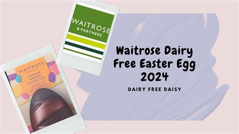 Waitrose Dairy Free Easter egg 2024 - Dairy Free Daisy