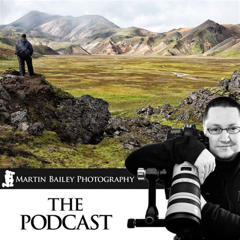 The Martin Bailey Photography Podcast Martin Bailey Photography