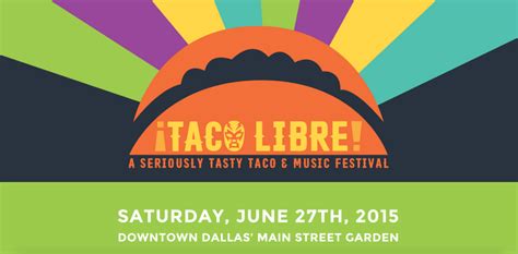 Taco Libre Dallas 2015 - Texas Festivals #CoolestStuffTX #tacos #music ...