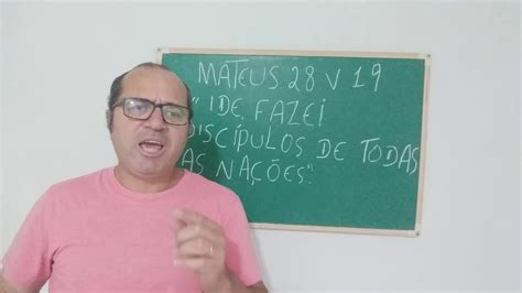 IDE FAZEI DISCÍPULOS DE TODAS NAÇÕES YouTube