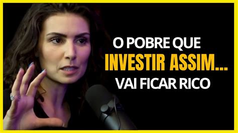 O MELHOR INVESTIMENTO PARA FICAR RICO Nathalia Arcuri YouTube