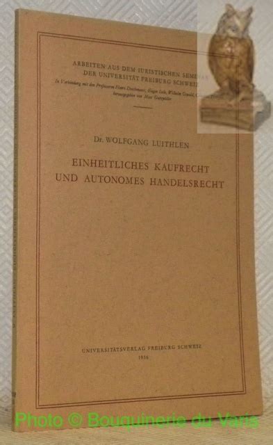 Einheitliches Kaufrecht Und Autonomes Handelsrecht AISUF 15 Arbeiten