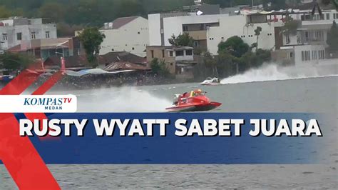 Rusty Wyatt Sabet Juara F Powerboat Di Danau Toba Kompas Tv Vidio