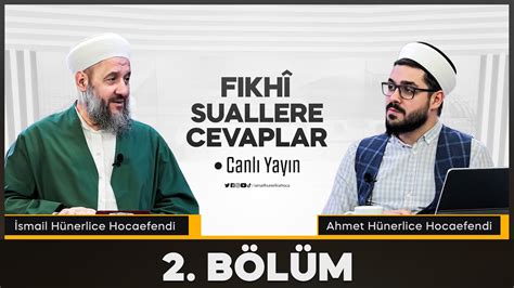 İsmail Hünerlice Hocaefendi ile Fıkhi Suallere Cevaplar 2 Bölüm