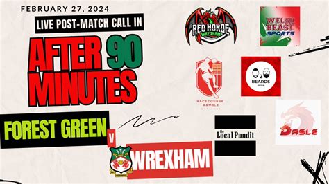 After 90 Minutes Live Post Match Call In Forest Green V Wrexham