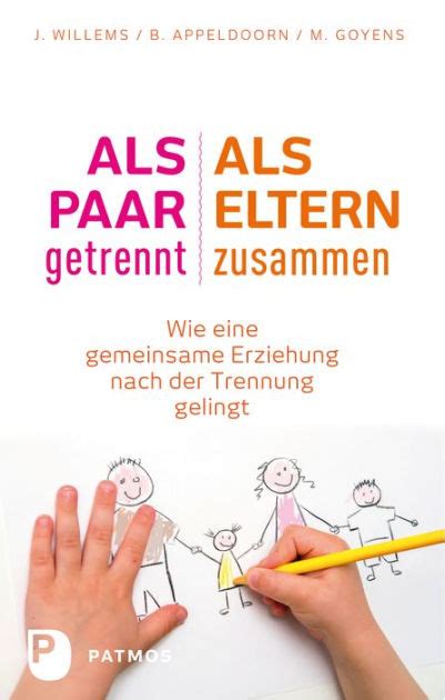 Als Paar Getrennt Als Eltern Zusammen Wie Eine Gemeinsame Erziehung