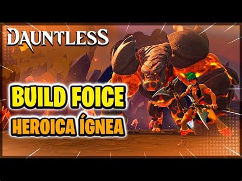 DAUNTLESS Build Intensificação HEROICA ÍGNEA 2023 FOICE CORRENTE