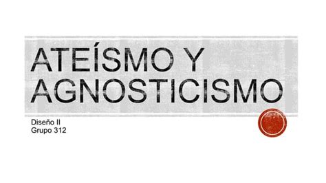 Ateísmo Y Agnosticismo Ppt