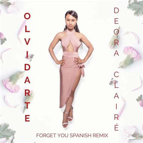 Deora Clair Olvidarte Forget You Spanish Remix Lyrics And