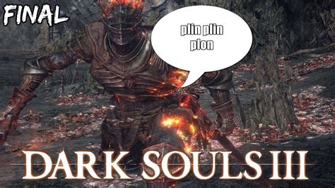 Alma De Ceniza Dark Souls Iii Directo Final Youtube