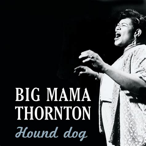 Hound Dog》 Big Mama Thornton的专辑 Apple Music