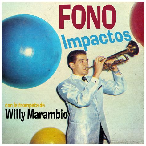 Fono Impactos Album By Willy Marambio Y Su Trompeta Apple Music