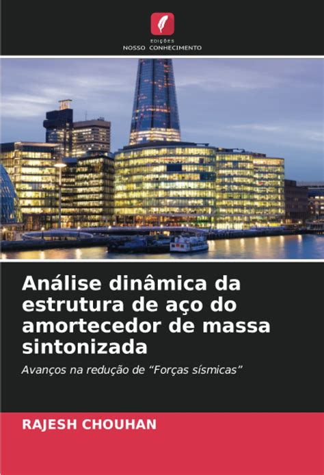 Análise dinâmica da estrutura de aço do amortecedor de massa