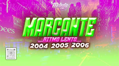 MELODY MARCANTE AS MELHORES 2004 2005 2006 Melodysad YouTube