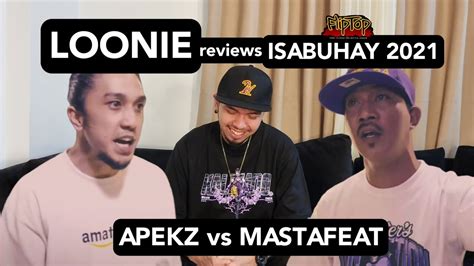 LOONIE BREAK IT DOWN Rap Battle Review E271 ISABUHAY 2021 APEKZ