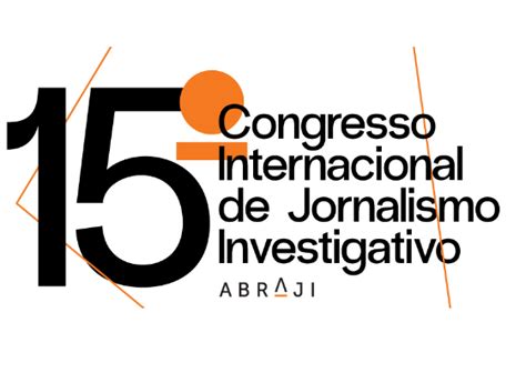 Abraji Abre Inscrições Para 15º Congresso Internacional De Jornalismo