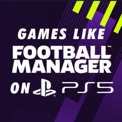 The Best Games Like Football Manager for PS5