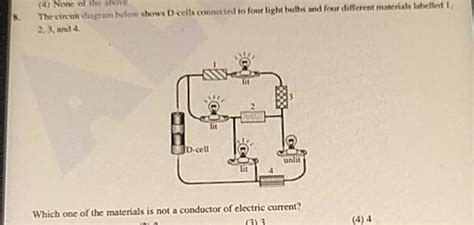 8 The Circuit Tiayram Below Shows D Cells Connected To Four Light Bulbs