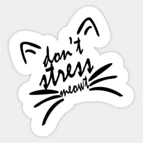 Don't Stress Meowt - Cat - Sticker | TeePublic