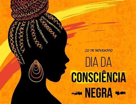 Dia Da Consciência Negra é Feriado No Brasil Confira Se A Sua Cidade