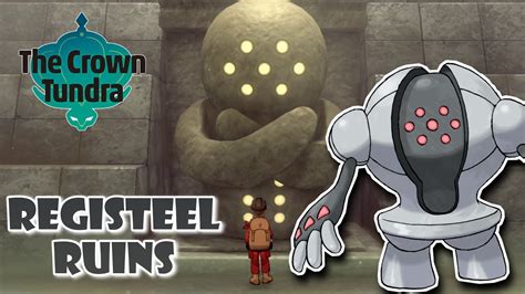 Crown Tundra Dlc Registeel Ruins Location And How To Open Pokemon