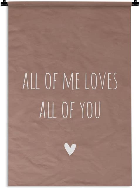 Wandkleed Wanddoek Engelse Quote All Of Me Loves All Of You Met Een