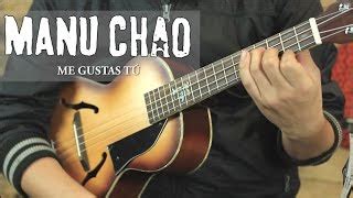 Manu Chao Me Gustas Tú UKULELE Tutorial SUPER FÁCIL Accords Chordify