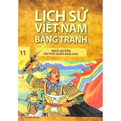 Lịch Sử Việt Nam Bằng Tranh Tập 11 Ngô Quyền Đại Phá Quân Nam Hán Tái