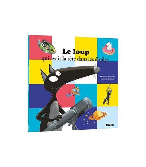 Livre Le Loup Qui Avait La T Te Dans Les Toiles Mes P Tits Albums