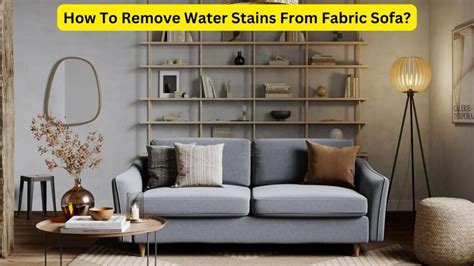 How To Remove Water Stains From Fabric Sofa