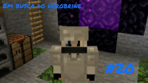 EM BUSCA DO HEROBRINE EP 20 YouTube