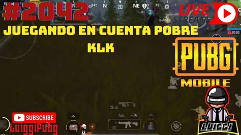 Luiggipubg Pubg Mobile Juegando En Cuenta Pobre Klk Youtube