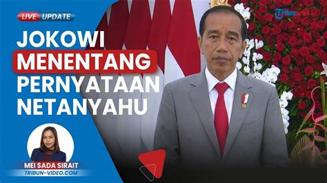 Video Jokowi Tentang Keras Pernyataan Netanyahu Yang Tolak Solusi