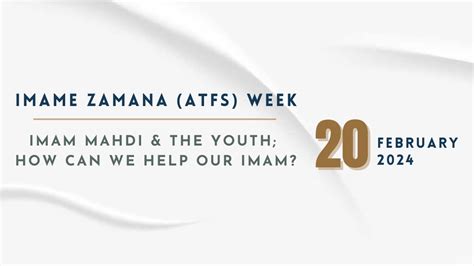 Imam Zamana Atfs Week Day Youtube