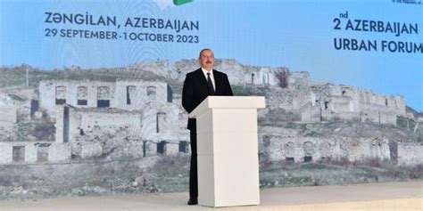 The Nd Azerbaijan National Urban Forum Was Held In Zangilan President