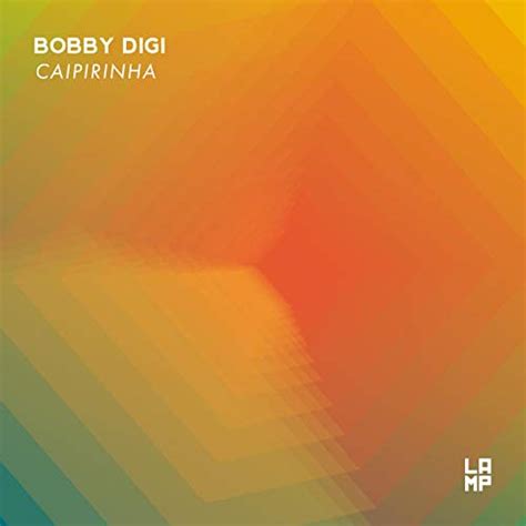 Caipirinha By Bobby Digi On Amazon Music