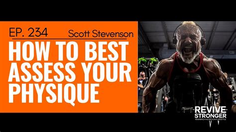 234 Scott Stevenson How To Best Assess Your Physique Youtube