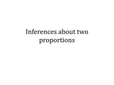 Ppt Inferences About Two Proportions Powerpoint Presentation Free