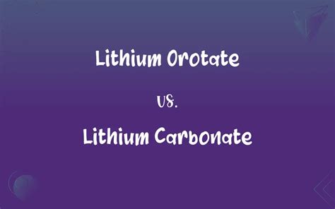 Lithium Orotate Vs Lithium Carbonate What’s The Difference