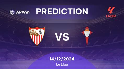 Prediction Sevilla Vs Celta De Vigo La Liga