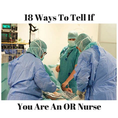 20+ Signs You Might Just Be an Operating Nurse | Operating room nurse ...