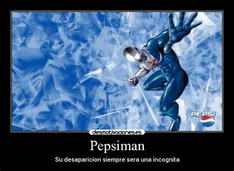 Imágenes Y Carteles De Pepsiman Desmotivaciones