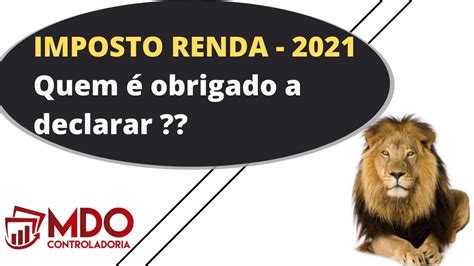 Quem EstÁ Obrigado A Declarar Irpf 2021 Imposto De Renda Youtube