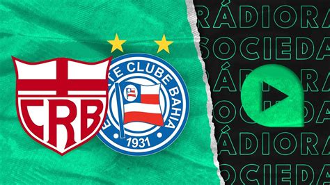 Crb X Bahia Copa Do Nordeste R Dio Sociedade Youtube