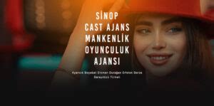 Sinop T Rkeli Oyunculuk Mankenlik Ve Cast Ajans