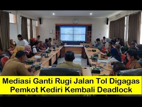 Mediasi Ganti Rugi Jalan Tol Digagas Pemkot Kediri Kembali Deadlock