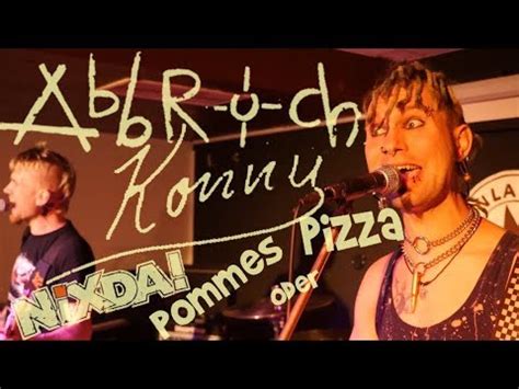 Abbruch Konny Interview Pommes Oder Pizza Und Nixda Live In Den